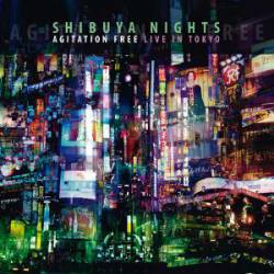 Agitation Free : Shibuya Nights - Live in Tokyo